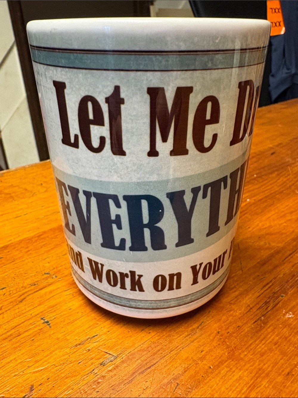 Vintage Style Funny “let me drop everything…Ceramic Mug - Blue & Brown Text